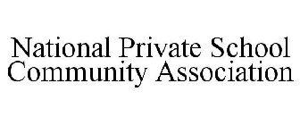NATIONAL PRIVATE SCHOOL COMMUNITY ASSOCIATION