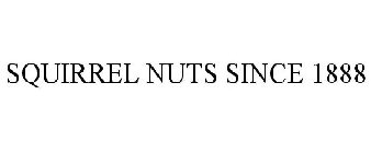 SQUIRREL NUTS SINCE 1888