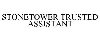 STONETOWER TRUSTED ASSISTANT