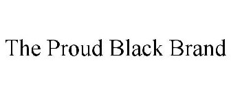 THE PROUD BLACK BRAND