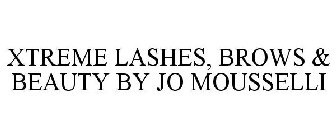 XTREME LASHES, BROWS & BEAUTY BY JO MOUSSELLI