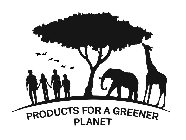 PRODUCTS FOR A GREENER PLANET