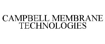 CAMPBELL MEMBRANE TECHNOLOGIES