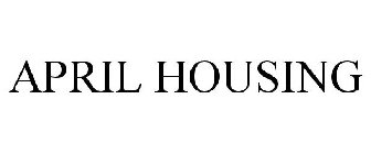 APRIL HOUSING