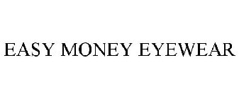EASY MONEY EYEWEAR
