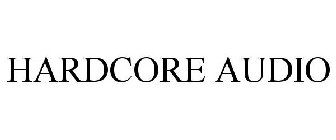 HARDCORE AUDIO