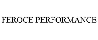 FEROCE PERFORMANCE