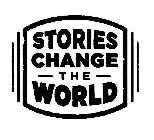 STORIES CHANGE THE WORLD