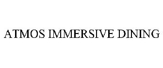 ATMOS IMMERSIVE DINING