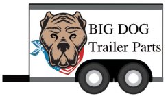 BIG DOG TRAILER PARTS