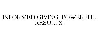 INFORMED GIVING. POWERFUL RESULTS.