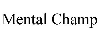 MENTAL CHAMP