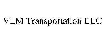 VLM TRANSPORTATION LLC