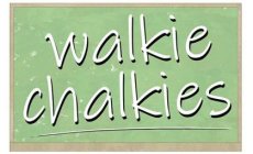 WALKIE CHALKIES