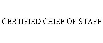 CERTIFIED CHIEF OF STAFF