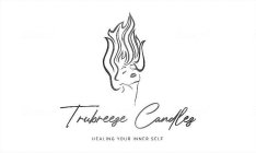 TRUBREEZE CANDLEZ HEALING YOUR INNER SELF