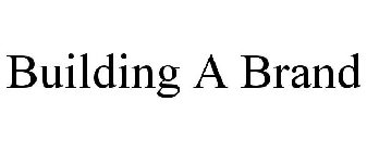 BUILDING A BRAND