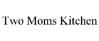 TWO MOMS KITCHEN