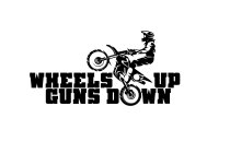 WHEELS UP GUNS DOWN