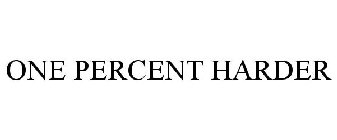 ONE PERCENT HARDER