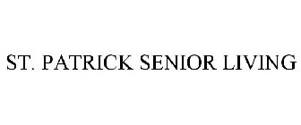 ST. PATRICK SENIOR LIVING