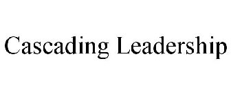CASCADING LEADERSHIP