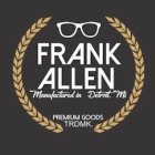 FRANK ALLEN MANUFACTURED IN DETROIT, MI PREMIUM GOODS TRDMK.
