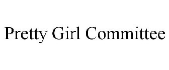 PRETTY GIRL COMMITTEE