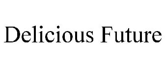 DELICIOUS FUTURE