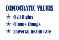 DEMOCRATIC VALUES; CIVIL RIGHTS; CLIMATE CHANGE; UNIVERSAL HEALTH CARE