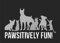 PAWSITIVELY FUN!