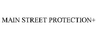 MAIN STREET PROTECTION+