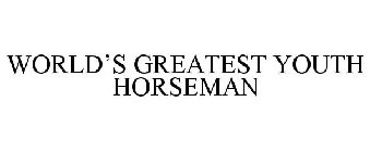 WORLD'S GREATEST YOUTH HORSEMAN