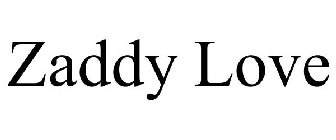 ZADDY LOVE