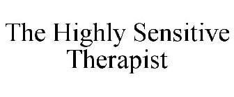 THE HIGHLY SENSITIVE THERAPIST