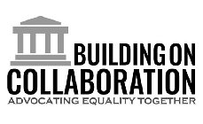 BUILDING ON COLLABORATION ADVOCATING EQUALITY TOGETHER
