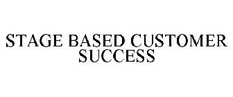 STAGE BASED CUSTOMER SUCCESS