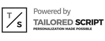 T/S POWERED BY TAILORED SCRIPT PERSONALIZATION MADE POSSIBLE
