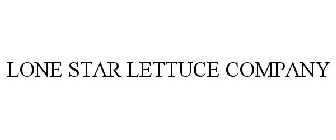 LONE STAR LETTUCE COMPANY