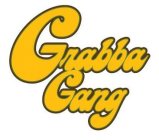 GRABBA GANG