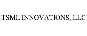 TSML INNOVATIONS, LLC