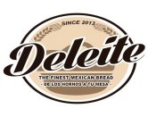 DELEITE THE FINEST MEXICAN BREAD - DE LOS HORNOS A TU MESA - SINCE 2013