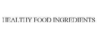 HEALTHY FOOD INGREDIENTS