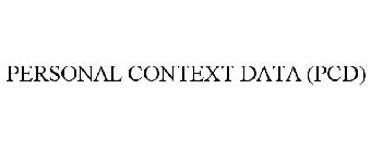 PERSONAL CONTEXT DATA (PCD)