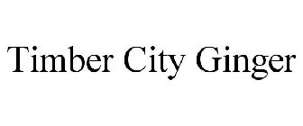 TIMBER CITY GINGER