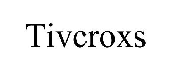 TIVCROXS