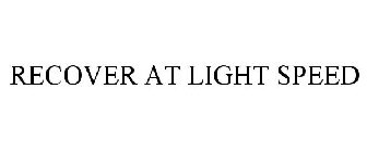 RECOVER AT LIGHT SPEED