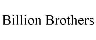 BILLION BROTHERS