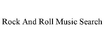 ROCK AND ROLL MUSIC SEARCH