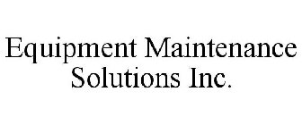 EQUIPMENT MAINTENANCE SOLUTIONS INC.